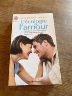 Dr Gerard Leleu L'écologie de l'amour J'ai Lu TB état, Envoi, Utilisé, Dr Gérard Leleu