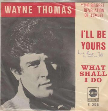 single Wayne Thomas - I’ll be yours beschikbaar voor biedingen