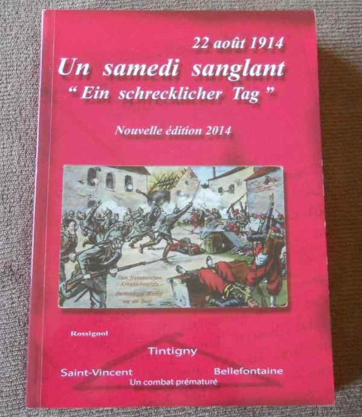22 août 1914 un samedi sanglant - Rossignol Tintigny, Boeken, Oorlog en Militair, Gelezen, Voor 1940, Ophalen of Verzenden