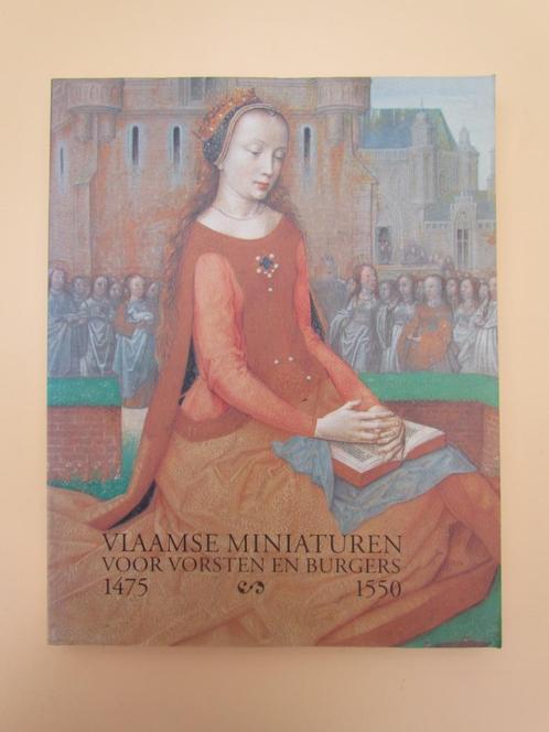 Vlaamse miniaturen voor vorsten en burgers, 1475-1550., Boeken, Geschiedenis | Nationaal, Zo goed als nieuw, 20e eeuw of later