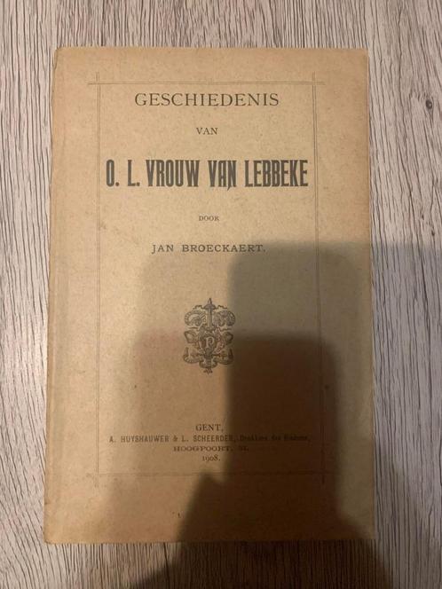 (LEBBEKE) Geschiedenis van O.L.Vrouw van Lebbeke., Livres, Histoire & Politique, Utilisé, Enlèvement ou Envoi