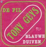 Tony Geys – De pil / Blauwe duiven – Single, 7 pouces, En néerlandais, Utilisé, Enlèvement ou Envoi
