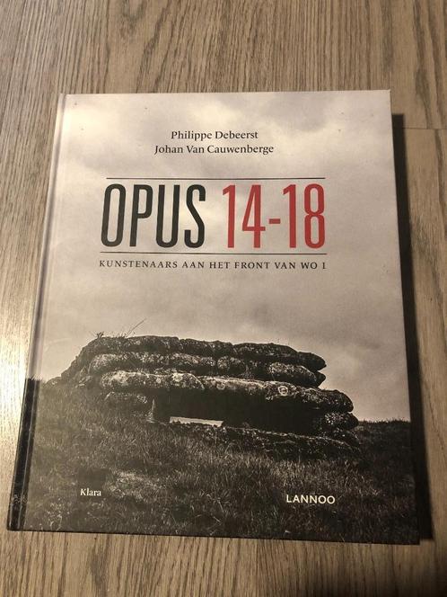 boek Opus 14-18 Kunstenaars aan het front van WO I, Boeken, Oorlog en Militair, Ophalen of Verzenden