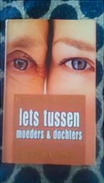 boek - Iets tussen moeders en dochters, Boeken, Psychologie, Ophalen of Verzenden, Zo goed als nieuw, Ontwikkelingspsychologie