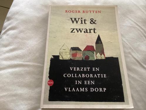Wit & Zwart - Verzet En Collaboratie In Een Vlaams Dorp, Boeken, Oorlog en Militair, Ophalen of Verzenden
