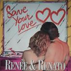 Reneé & Renato - Save your love, Cd's en Dvd's, 7 inch, Single, Ophalen of Verzenden, Zo goed als nieuw