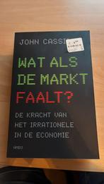 John Cassidy - Wat als de markt faalt?, Boeken, Ophalen of Verzenden, Zo goed als nieuw, John Cassidy