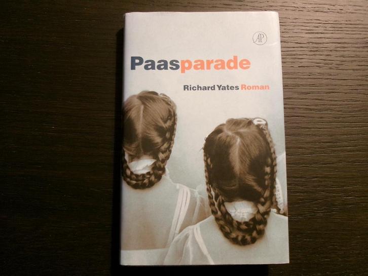 Paasparade  -Richard Yates-, Livres, Littérature, Enlèvement ou Envoi