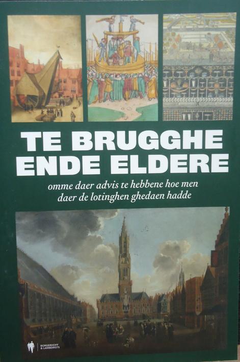 Te Brugghe ende eldere omme daer te hebbene hoe men daer de, Boeken, Geschiedenis | Stad en Regio, Ophalen of Verzenden