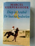Kurpershoek  Marcel; Diep in Arabië/De laatste Bedoeïen, Livres, Récits de voyage, Enlèvement ou Envoi, Comme neuf, Marcel Kurpershoek