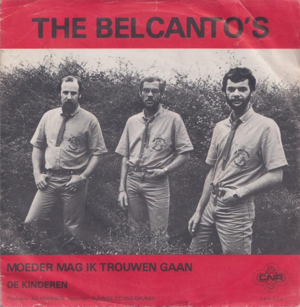 The Belcanto’s – Moeder mag ik trouwen gaan / De kinderen –, En néerlandais, Enlèvement ou Envoi, Single, Utilisé