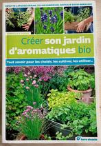 Créer son jardin d'aromatiques bio: Tout savoir pour les cho, Ophalen, Zo goed als nieuw, Terre Vivante