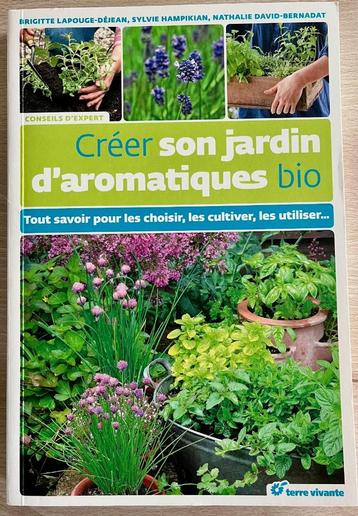 Créer son jardin d'aromatiques bio: Tout savoir pour les cho beschikbaar voor biedingen