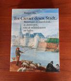 Tot Cieraet deser Stadt, Livres, Art & Culture | Architecture, Enlèvement ou Envoi, Comme neuf, Rutger Tijs, Irene Smets, Architecture général