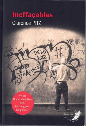 Clarence Pitz - Ineffaçables - Editions Phénix Noir