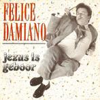 FELICE DAMIANO – Jezus Is Geboor ( 1988 Rare Belpop 45T ), Cd's en Dvd's, Vinyl | Nederlandstalig, Ophalen of Verzenden, Pop