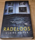 Claire Seeber - Radeloos, Ophalen of Verzenden, Zo goed als nieuw, Europa overig