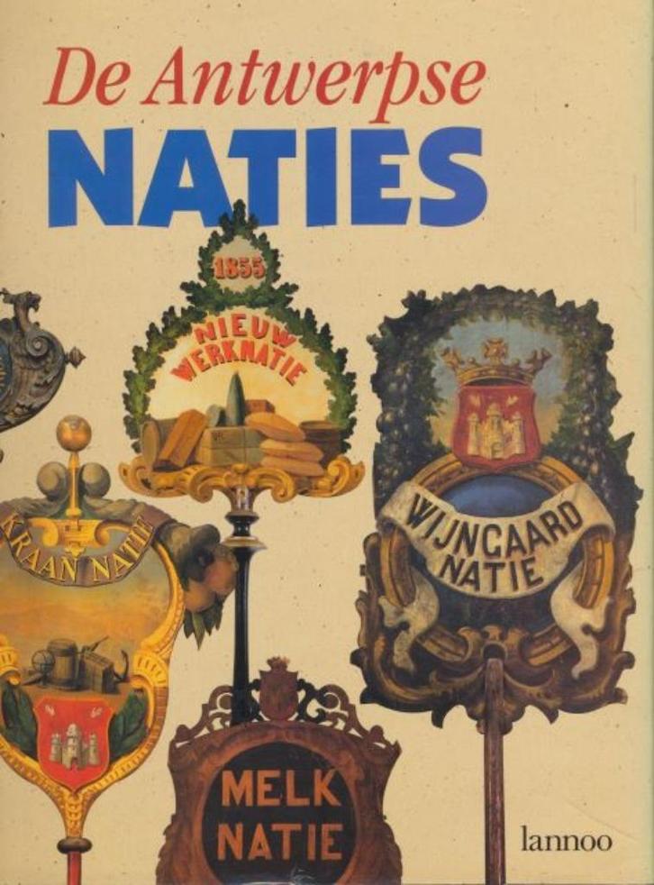 (g204) De Antwerpse Naties, zes eeuwen actief, Boeken, Geschiedenis | Stad en Regio, Gelezen, Verzenden