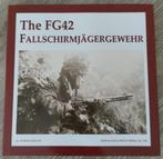 The FG42 Fallschirmgewehr ( Nieuw ), Collections, Livre ou Revue, Armée de l'air, Enlèvement ou Envoi