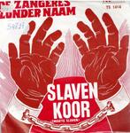 Vinyl, 7"   /   De Zangeres Zonder Naam* – Slavenkoor (Zwart, Autres formats, Enlèvement ou Envoi