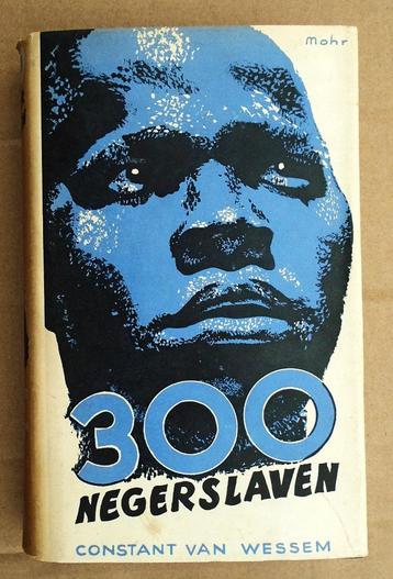 300 negerslaven - 1935 - Constant van Wessem (1891-1954) beschikbaar voor biedingen