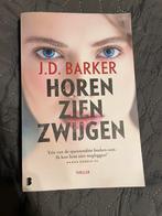J.D. Barker - Horen, zien, zwijgen, Comme neuf, J.D. Barker, Enlèvement ou Envoi