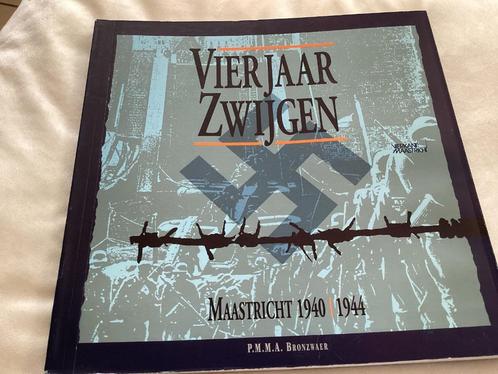 Vier Jaar Zwijgen - Maastricht 1940 1944, Livres, Guerre & Militaire, Envoi