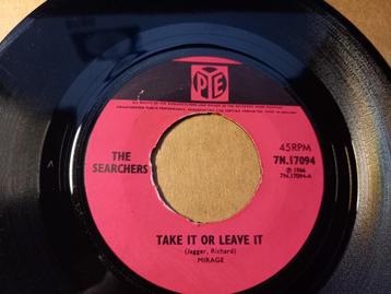 The Searchers ‎– Take It Or Leave It / Don't Hide It Away '7 beschikbaar voor biedingen