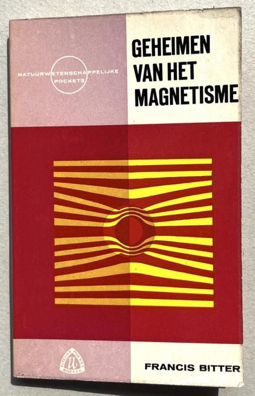 Geheimen van het magnetisme – Francis Bitter, Livres, Science, Enlèvement ou Envoi