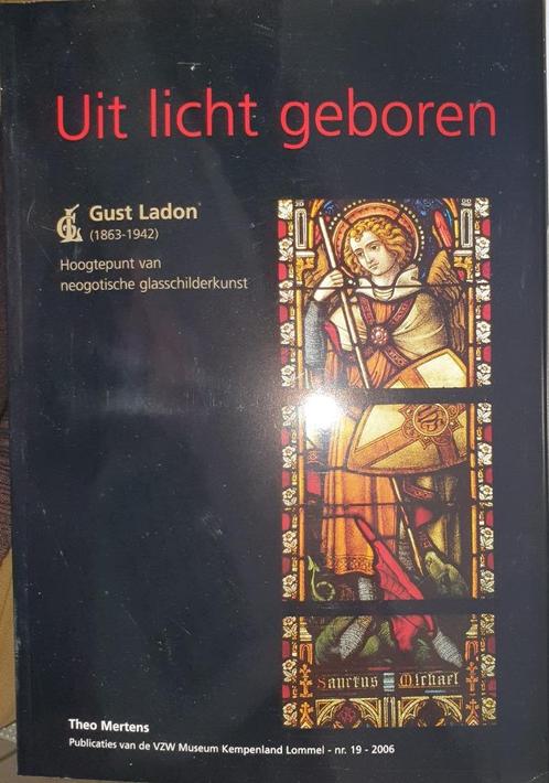 Uit licht geboren. Gust Ladon (1863 - 1942), Livres, Art & Culture | Arts plastiques, Comme neuf, Autres sujets/thèmes, Enlèvement ou Envoi