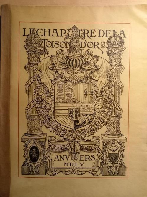Le chapitre de la Toison d'Or Anvers MDLV (1555) Réédité en, Boeken, Oorlog en Militair, Gelezen, Overige onderwerpen, Niet van toepassing