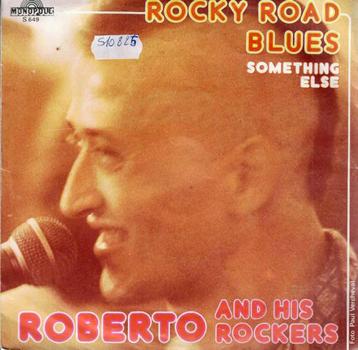 Vinyl, 7"   -    Roberto And His Rockers – Rocky Road Blues beschikbaar voor biedingen