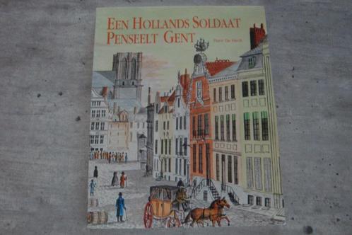 EEN HOLLANDS SOLDAAT PENSEELT GENT, Boeken, Geschiedenis | Stad en Regio, Gelezen, Ophalen of Verzenden