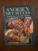 Snoeien met succes – Peter McHoy, Boeken, Wonen en Tuinieren, Ophalen, Zo goed als nieuw, Peter McHoy, Tuinieren en Tuinplanten