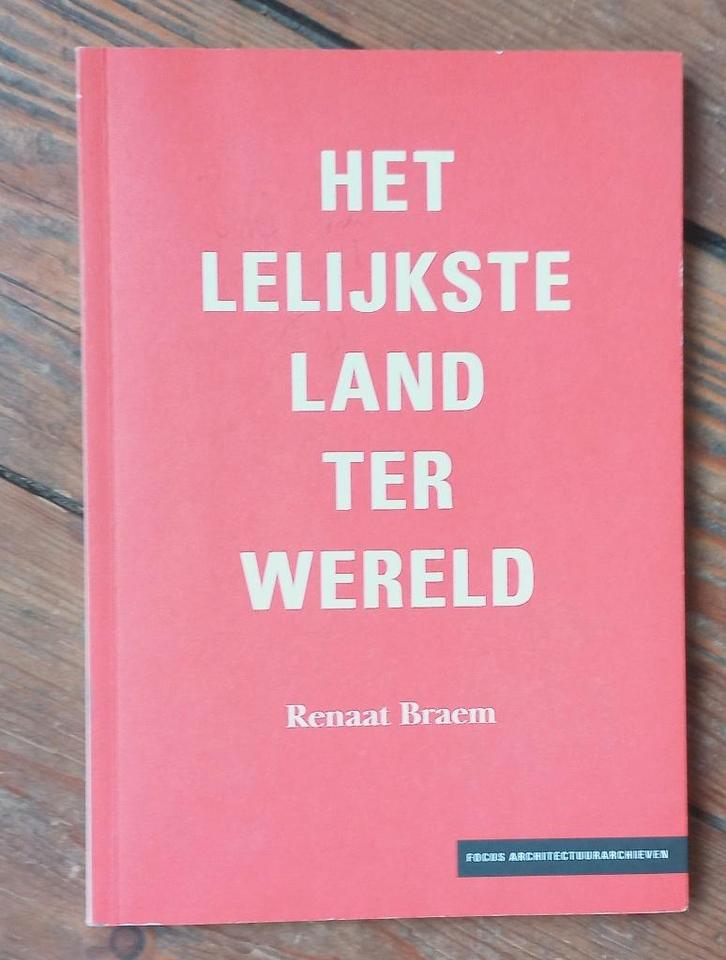 Renaat Braem Het lelijkste land ter wereld 2010 F. Strauven, Boeken, Kunst en Cultuur | Architectuur, Ophalen of Verzenden