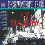 CD * THOSE WONDERFUL YEARS ON BROADWAY - 1920's - 1950's, Ophalen of Verzenden, Zo goed als nieuw