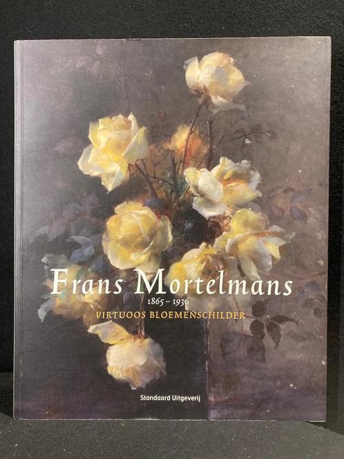 FRANS MORTELMANS  Catalogue Raisonne 2009 Nederlandstalig, Boeken, Kunst en Cultuur | Beeldend, Zo goed als nieuw, Schilder- en Tekenkunst