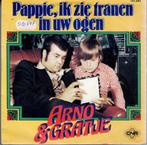 Vinyl, 7"   -   Arno & Gratje – Pappie, Ik Zie Tranen In Uw, Ophalen of Verzenden, Overige formaten