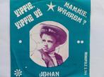 Johan- Mammie Waarom / Yippie, Yippy Yé, Ophalen of Verzenden, Nederlandstalig