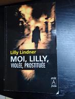 Moi, Lilly violée, prostituée de Lilly Lindner, Ophalen of Verzenden, Zo goed als nieuw, Overige