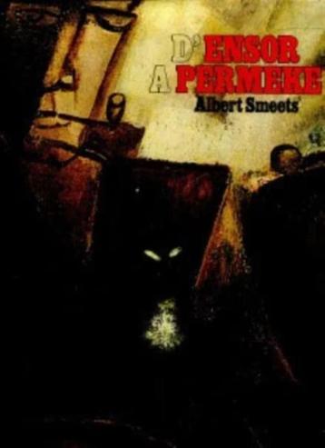 D'Ensor a Permeke/Albert Smeets/édition française beschikbaar voor biedingen