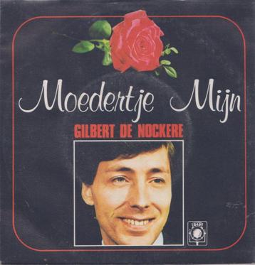 Gilbert De Nockere – Moedertje Mijn / Leg je hoofd op mijn s