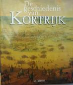De geschiedenis van Kortrijk, Boeken, Geschiedenis | Stad en Regio, Ophalen of Verzenden