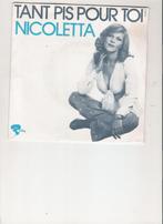 Nicoletta - Tant pis pour toi - Pour le plaisir, Pop, Ophalen of Verzenden, 7 inch, Zo goed als nieuw