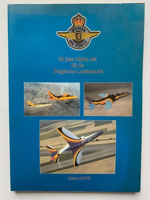 Boek 20 jaar Alpha Jet bij Belgische Luchtmacht - Marc Arys, Verzamelen, Militaria | Algemeen, Luchtmacht, Boek of Tijdschrift