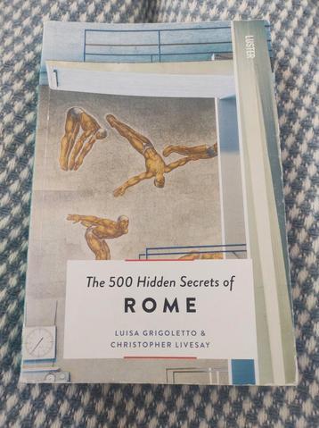 Luisa Grigoletto - The 500 Hidden Secrets of Rome