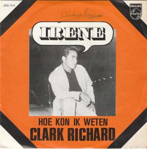 45T: Clark Richard: Irene, Cd's en Dvd's, Vinyl | Nederlandstalig, Gebruikt, Overige formaten, Ophalen of Verzenden