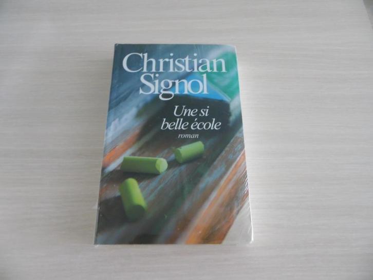 UNE SI BELLE ÉCOLE  CHRISTIAN SIGNOL    NEUF SOUS BLISTER, Livres, Romans, Neuf, Europe autre, Enlèvement ou Envoi
