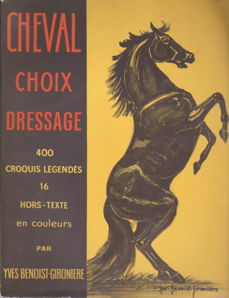 Yves BENOIST-GIRONIERE - CHEVAL Choix Dressage (1963), Yves BENOIST-GIRONIERE, Enlèvement ou Envoi, Chevaux ou Poneys, Comme neuf