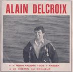 Alain Delcroix – Il nous faudra tous y passer / Le chemin du, Enlèvement ou Envoi, Single, Utilisé, Pop